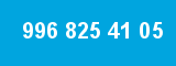 996 825 41 05 996 825 41 05
